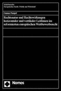 Rechtsnatur und Rechtswirkungen horizontaler und vertikaler Leitlinien im refomierten europäischen W