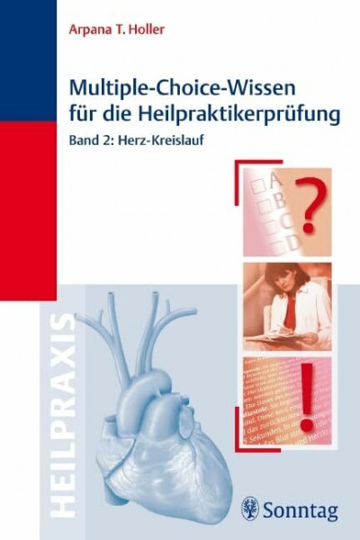 Multiple -Choice-Wissen für die Heilpraktikerprüfung Bd.2 : Herz-Kreislauf