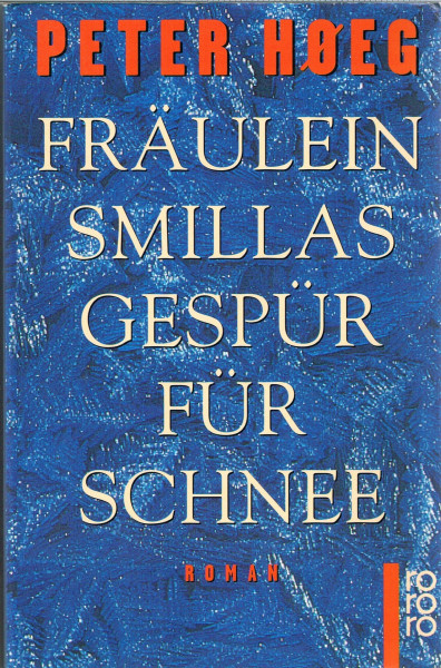 Fräulein Smillas Gespür für Schnee: Roman (rororo: Rowohlts Rotations Romane)