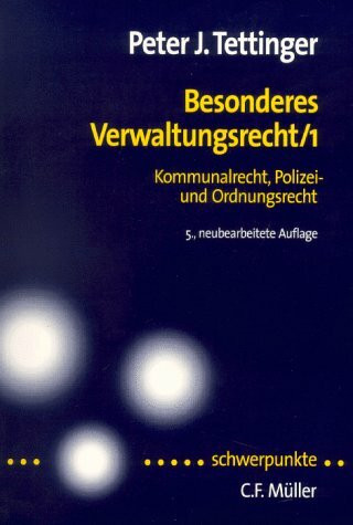 Besonderes Verwaltungsrecht 1: Kommunalrecht, Polizei- und Ordnungsrecht (Schwerpunkte)