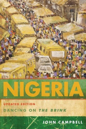 Nigeria: Dancing on the Brink, Updated Edition: Dancing On The Brink (Council on Foreign Relations Book)