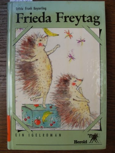 Frieda Freytag. Ein Igelroman