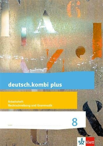deutsch.kombi plus 8. Differenzierende Allgemeine Ausgabe: Arbeitsheft Rechtschreibung und Grammatik Klasse 8 (deutsch.kombi plus. Differenzierende Ausgabe ab 2015)