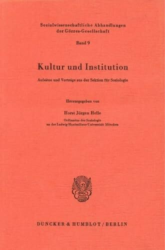 Kultur und Institution.: Aufsätze und Vorträge aus der Sektion für Soziologie. (Sozialwissenschaftliche Abhandlungen der Görres-Gesellschaft, Band 9)