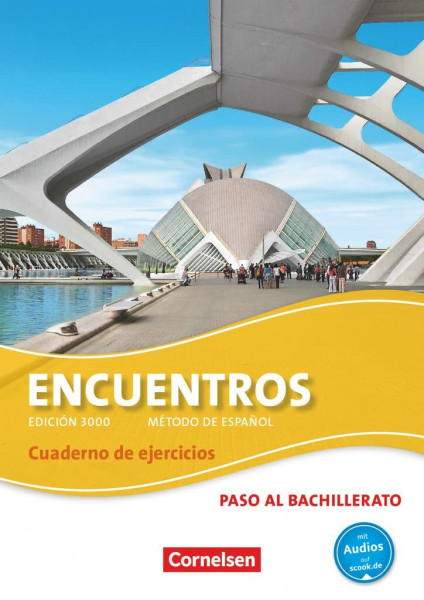 Encuentros - Método de Español - 3. Fremdsprache - Edición 3000 - Paso al bachillerato - Cuaderno de ejercicios mit Audios online (Encuentros, ... - Ausgabe 2010, Paso al bachillerato)