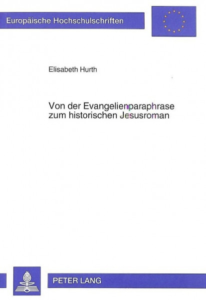 Von der Evangelienparaphrase zum historischen Jesusroman