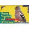 Unsere Singvögel und ihre Gesänge, m. Cassette