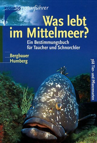 Was lebt im Mittelmeer?: Ein Bestimmungsbuch für Taucher und Schnorchler