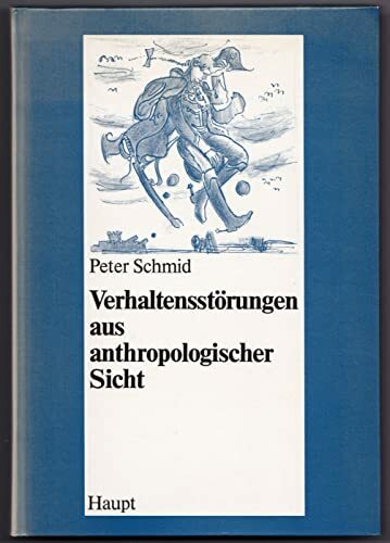 Verhaltensstörungen aus anthropologischer Sicht: Elemente einer Psychologie und Pädagogik für Verhaltensgestörte (Erziehung und Unterricht) Verhaltensstörungen aus anthropologischer Sicht: Elemente einer Psychologie und Pädagogik für Verhaltensgestörte (Erziehung und Unterricht)