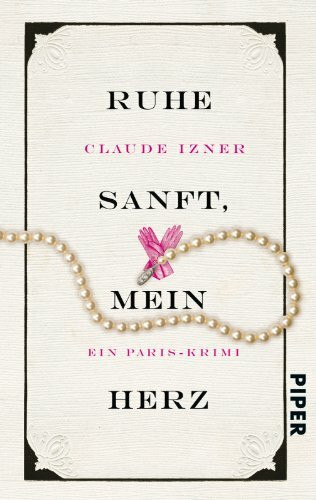 Ruhe sanft, mein Herz: Ein Paris-Krimi (Paris-Krimis, Band 2)