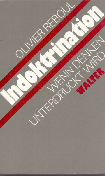 Indoktrination. Wenn Denken unterdrückt wird
