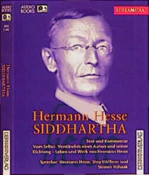 Siddhartha: Text und Kommentar. Vom Selbst-Verständnis eines Autors und seiner Dichtung - Leben und Werk von Hermann Hesse (LiteraMedia)