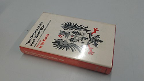 Origins of the First World War: Great Power Rivalry and German War Aims