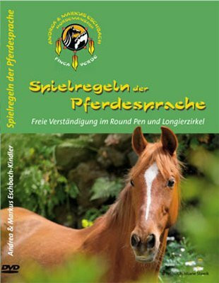 Spielregeln der Pferdesprache: Freie Verständigung im Round Pen und Longierzirkel