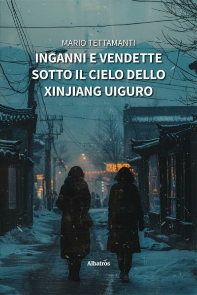 Inganni e vendette sotto il cielo dello Xinjiang Uiguro (Nuove voci. Tracce)