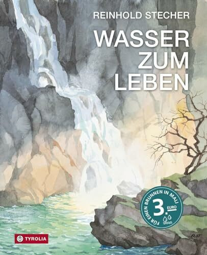 Wasser zum Leben: Geschichten und Aquarelle. Mit dem Kauf dieses Buches unterstützen Sie den Bau eines Brunnens in Mali