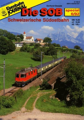 Eisenbahn Journal - Die SOB - Schweizerische Südostbahn Special (Specialausgaben des Eisenbahn-Journals)