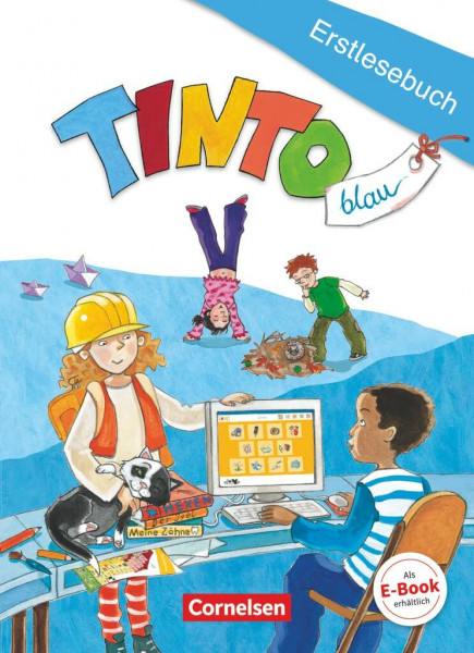 Tinto: Blaue Ausgabe 1. Schuljahr, Erstlesebuch (Tinto 1, Blaue JÜL-Ausgabe, 1. Schuljahr)