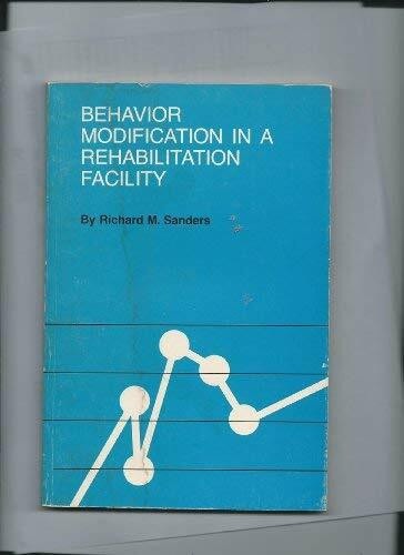 Behavior Modification in a Rehabilitation Facility