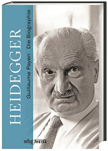 Heidegger: Die Biographie