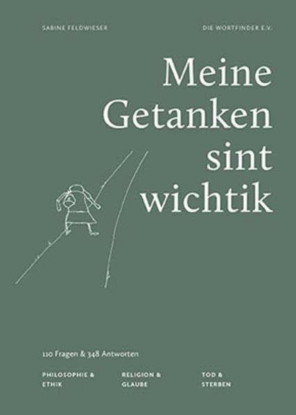 Meine Getanken sint wichtik: Band 1: Meine Getanken sint wichtik: 110 Fragen und 348 Antworten. Philosophie & Ethik; Religion & Glaube, Tod & Sterben