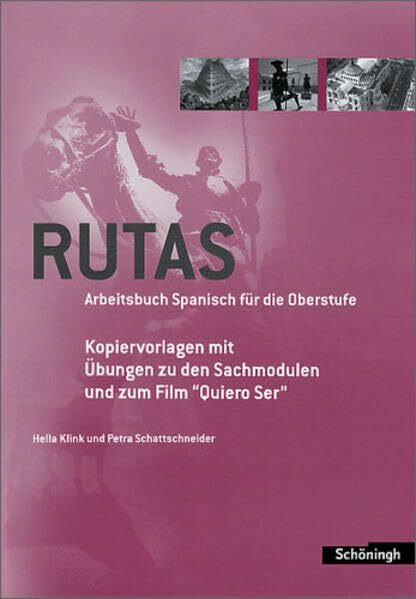 Rutas - Arbeitsbuch Spanisch für die Oberstufe: Kopiervorlagen mit Übungen zu den Sachmodulen und zum Film "Quiero Ser" mit CD-ROM