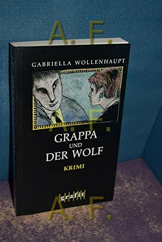 Grappa und der Wolf: Kriminalroman (Grafitäter und Grafitote)