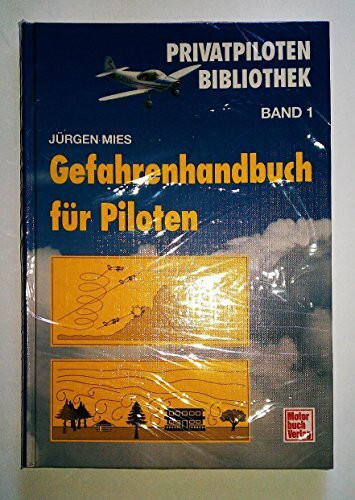 Gefahrenhandbuch für Piloten (Privatpiloten-Bibliothek)