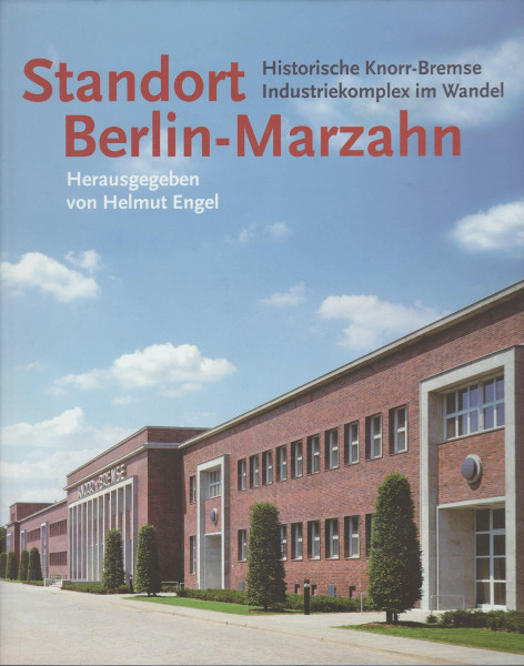 Standort Berlin-Marzahn: Historische Knorr-Bremse Industriekomplex im Wandel