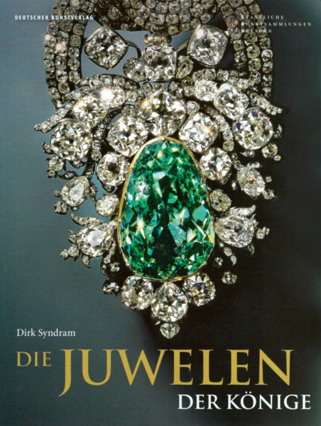 Die Juwelen der Könige: Schmuckensembles des 18. Jahrhunderts aus dem Grünen Gewölbe