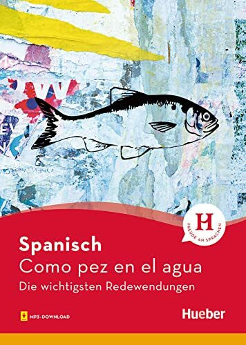 Spanisch – Como pez en el agua: Die wichtigsten Redewendungen / Buch mit Audios online