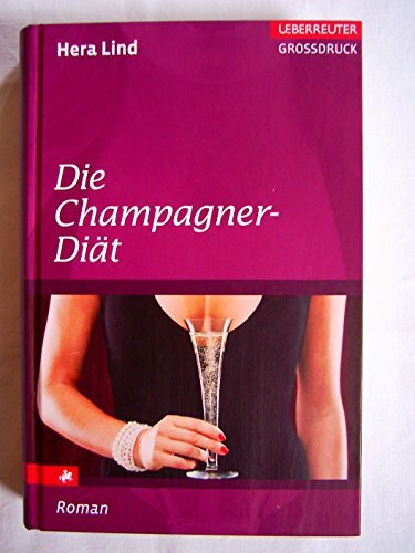 Die Champagner-Diät: Roman (Ueberreuter Grossdruck)