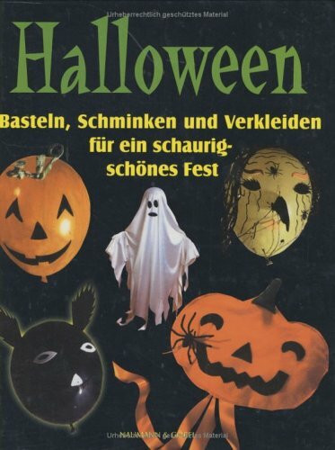 Halloween. Basteln, Schminken und Verkleiden für ein schaurig schönes Fest