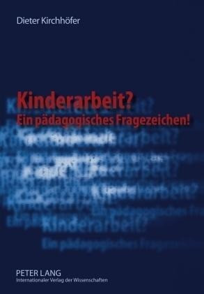 Kinderarbeit? Ein pädagogisches Fragezeichen!