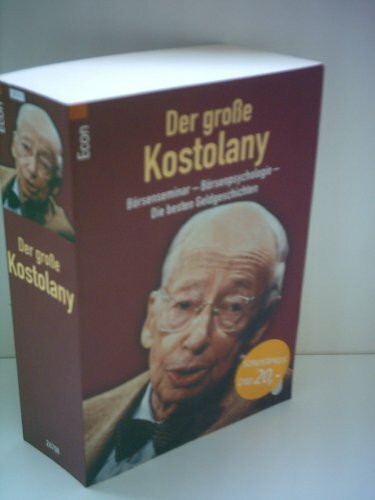 Der große Kostolany. [Börsenseminar - Börsenpsychologie - Die besten Geldgeschichten.]