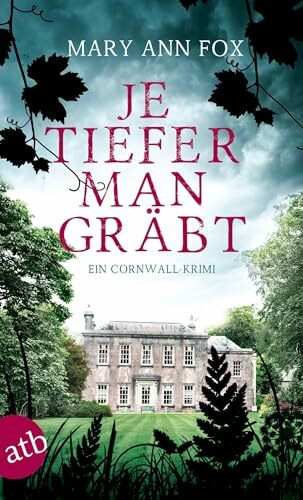 Je tiefer man gräbt: Ein Cornwall-Krimi (Mags Blake, Band 1)