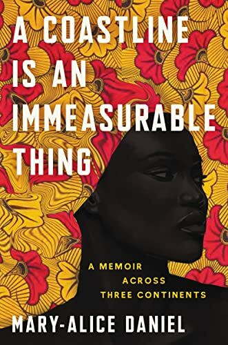 Ecco A Coastline Is An Immeasurable Thing, A Memoir Across Three Continents