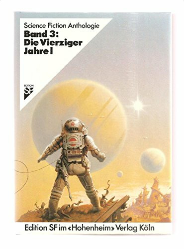 Science Fiction Anthologie III. Die vierziger Jahre I