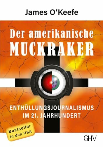 Der amerikanische Muckraker: Enthüllungsjournalismus im 21. Jahrhundert