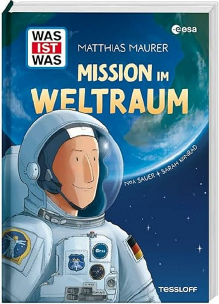 WAS IST WAS Mission im Weltraum / 175 Tage auf der ISS / Authentische und emotionale Einblicke auf das Leben im All / Für Kinder ab 8 Jahren