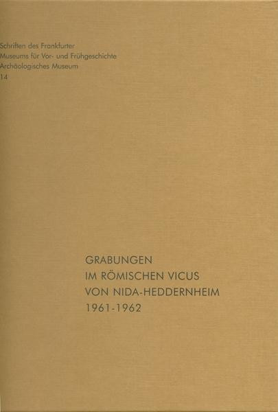 Grabungen im römischen Vicus von NIDA-Heddernheim 1961 - 1962