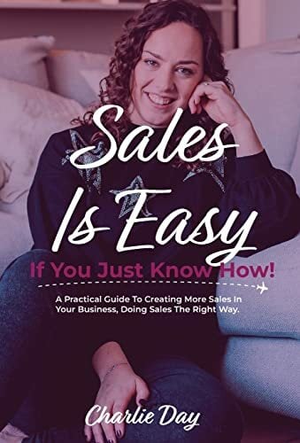 Sales is easy if you just know how!: A practical guide to creating more sales in your online business, doing sales the right way. Sales is easy if you just know how!: A practical guide to creating more sales in your online business, doing sales the right way.