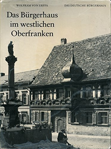 Das Bürgerhaus im westlichen Oberfranken (Das deutsche Bürgerhaus)