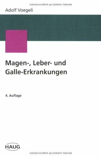 Magen-, Leber- und Galle-Erkrankungen Magen-, Leber- und Galle-Erkrankungen