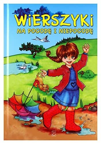 Wierszyki na pogodę i niepogodę Wierszyki na pogodę i niepogodę