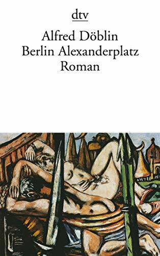 Berlin Alexanderplatz: Die Geschichte vom Franz Biberkopf. Roman