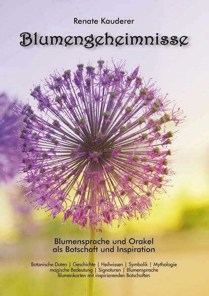Blumengeheimnisse: Blumensprache und Orakel als Botschaft und Inspiration - 54 Orakelkarten mit Begleitbuch