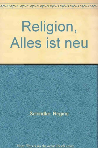 Religion, Alles ist neu: Eine Fibel für den RU im ersten Schuljahr