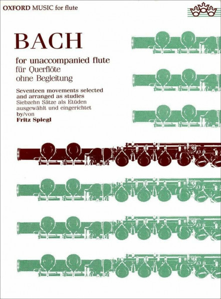 Bach for Unaccompanied Flute / Bach fur Querflote ohne Begleitung: Seventeen Movements Selected and Arranged As Studies by Fritz Spegl / Siebzehn ... Ausgewahlt Und Eingerichtet Von Fritz Spiegl