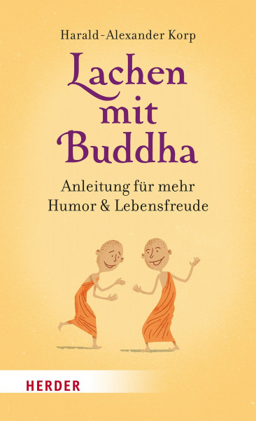 Lachen mit Buddha: Anleitung für mehr Humor & Lebensfreude